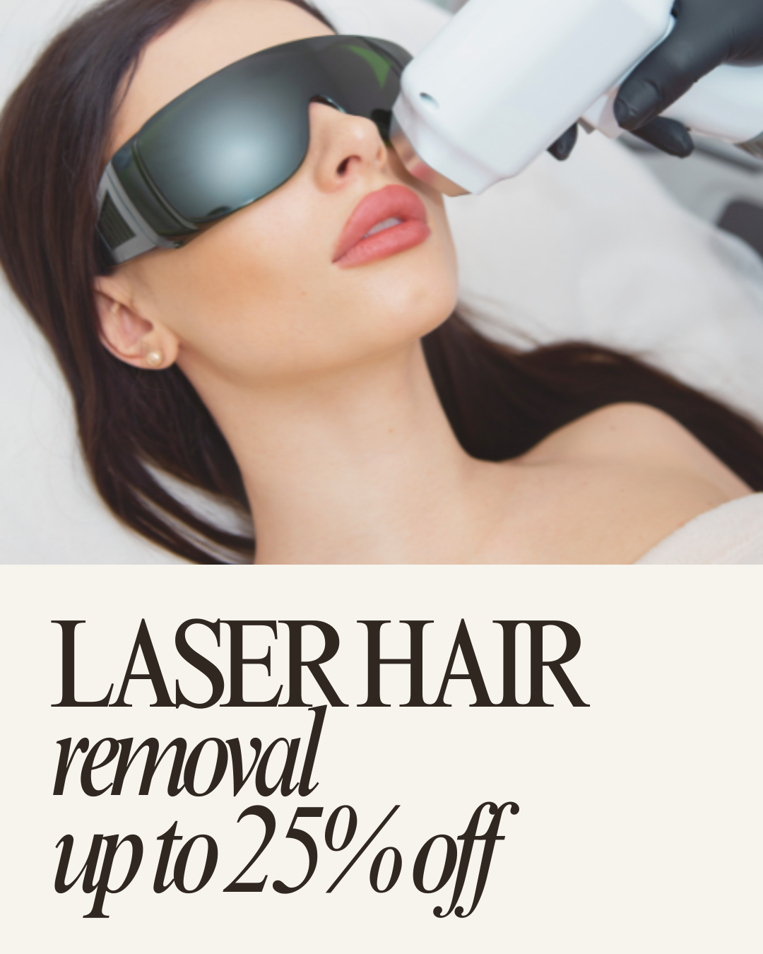 LASER HAIR REMOVAL: UP TO 25% OFF